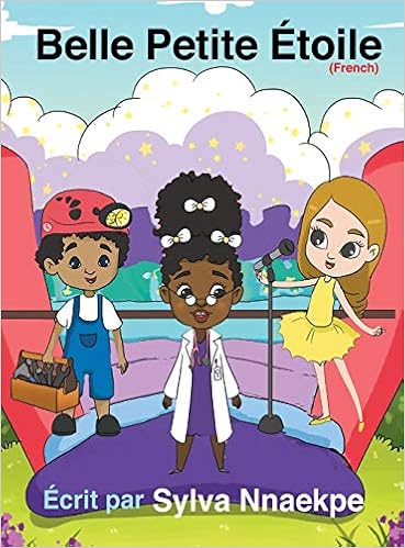 Belle Petite Etoile French Edition Nnaekpe Sylva Amazon Com Books Belle Petite Etoile French Edition Nnaekpe Sylva Amazon Com Books