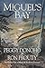 Miguel's Bay: The Pioneer Tale of Miguel and Frederica Guerrero by Peggy Donoho, Ron Prouty
