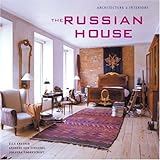 The Russian House: Architecture & Interiors by 