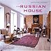 The Russian House: Architecture & Interiors by 