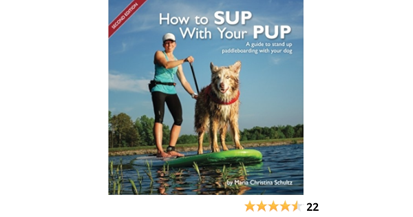 How to SUP With Your PUP: A guide to stand up paddleboarding ...