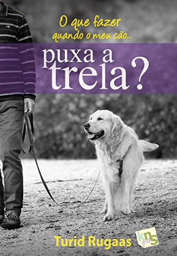 Livro O que fazer quando o meu cão... puxa a trela?