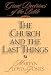 The Church and the Last Things: Great Doctrines of the Bible (Great Doctrines of the Bible (Crossway by
