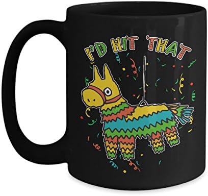 Shirt White Mexican I'd Hit That Pinata Coffee Mug 15oz Black