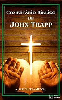 Livro Comentário Bíblico John Trapp : Novo Testamento