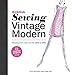 Random House BurdaStyle Sewing Vintage Modern: Mastering Iconic Looks from The 1920s to 1980s