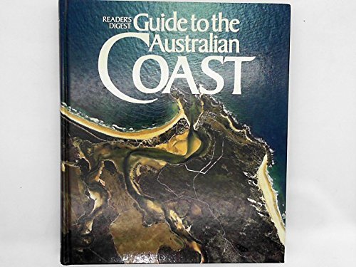 Reader's Digest guide to the Australian Coast by Reader's Digest Services Pty. (Hardcover)