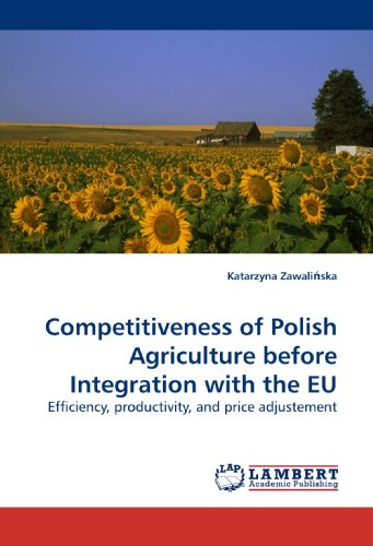 Competitiveness of Polish Agriculture before Integration with the EU: Efficiency, productivity, and price adjustement