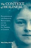 The Context of Holiness: Psychological and Spiritual Reflections on the Life of Saint Therese of Lisieux