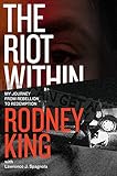 The Riot Within: My Journey from Rebellion to Redemption
