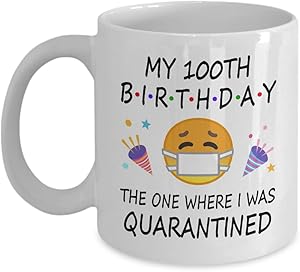 100th Birthday Quarantine 2021 For Men Women Him Her | Gifts For 100 Years Old Bday Party For Grandma Mom Dad | 1921 | 11oz White Coffee Mug D216-100