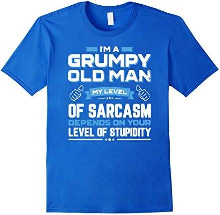 Mens I Am A Grumpy Old Man My Level Of Sarcasm Depends On Your 2XL Royal Blue
