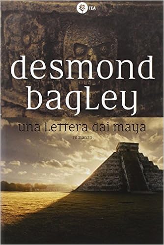 Desmond Bagley - Una lettera dai Maya (1994)