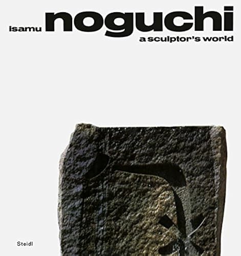 Download Isamu Noguchi: A Sculptor's World PDF