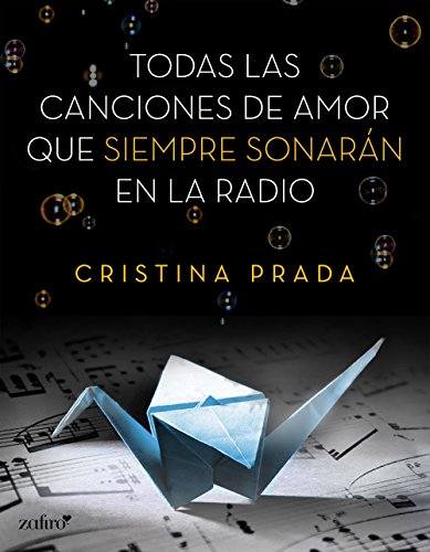 Todas las canciones de amor que siempre sonarán en la radio (Spanish Edition)