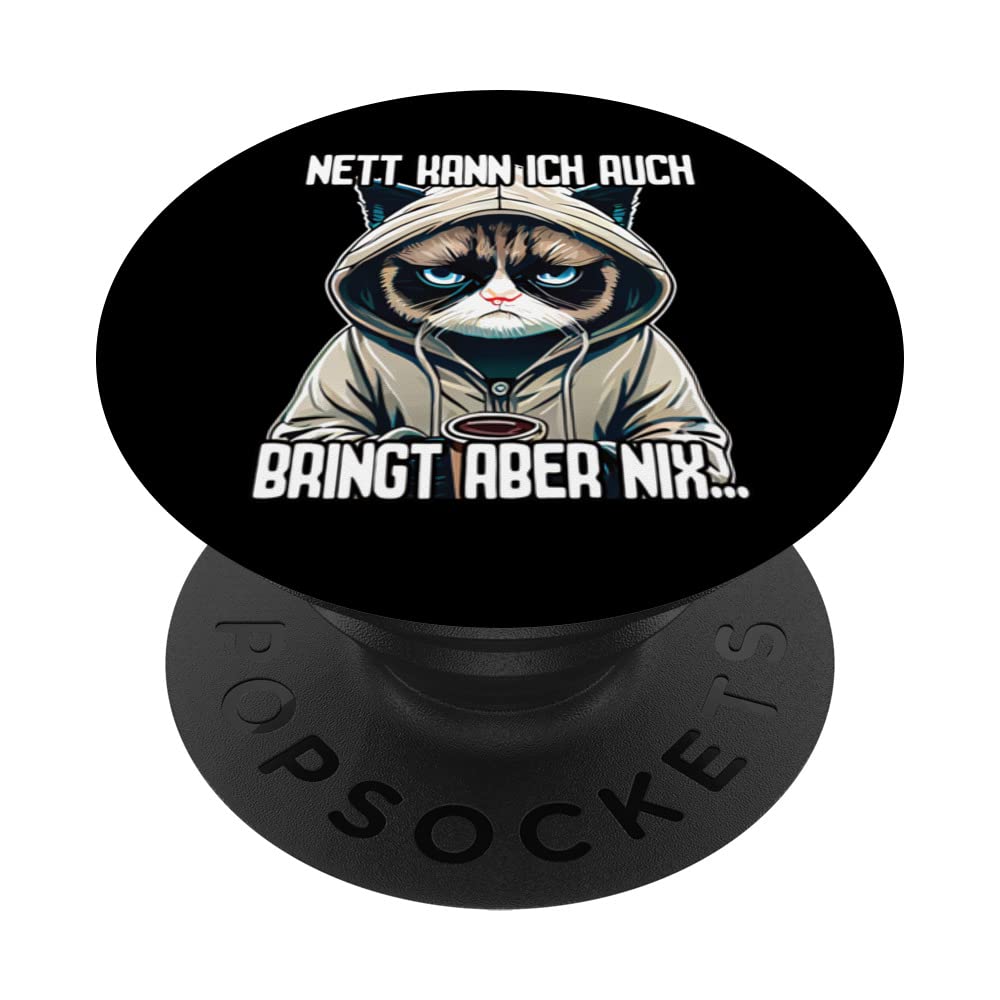 Spruch Katze Geschenk I Nett kann ich auch bringt aber nix PopSockets Swappable PopGrip
