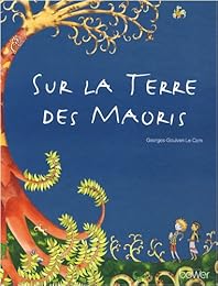 Sur la terre des Maoris