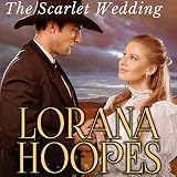 The Scarlet Wedding: A Christian Historical Western Romance: Sage Creek Saga, Book 1 by