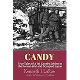 CANDY: True Tales of a 1st Cavalry Soldier in the Korean War and Occupied Japan