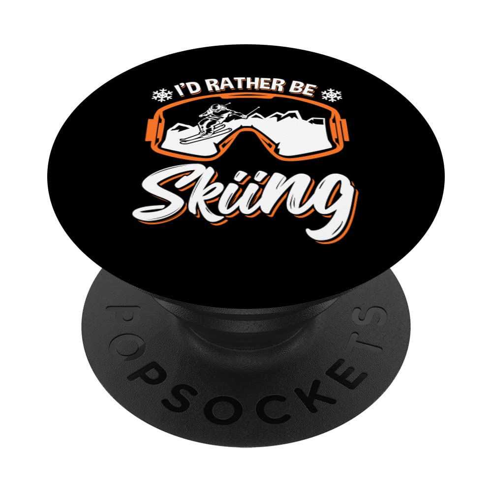 I'd Rather Be Skiing Winter Sports Skiers Ski Skier PopSockets Swappable PopGrip