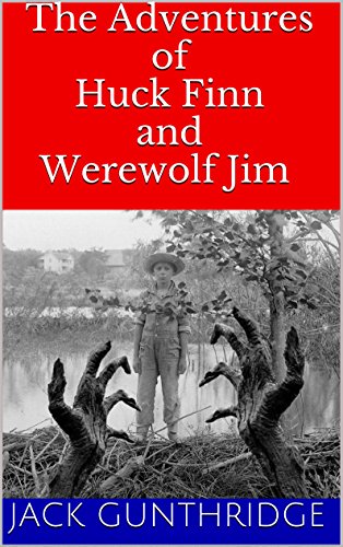 The Adventures of Huck Finn and Werewolf Jim (Illustrated)