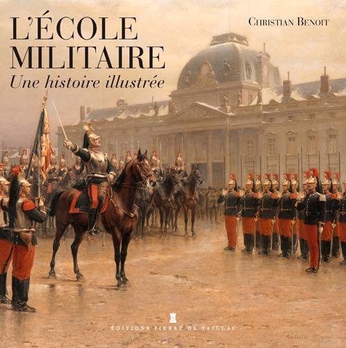Histoire Illustrée de l'Ecole Militaire by (Paperback)