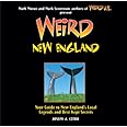 Weird New England: Your Guide to New England's Local Legends and Best Kept Secrets