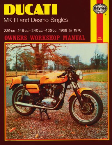 Ducati MK III and Desmo Singles: 239cc, 248cc, 340cc, 435cc, 1969 to 1976 (Haynes Owners Workshop Manuals)