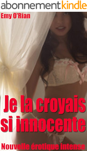 Download Je la croyais si innocente: Nouvelle érotique intense en français PDF