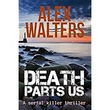 Death Parts Us: a serial killer thriller (DI Alec McKay Book 2)