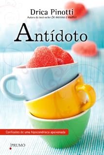 Livro Antídoto: Confissões de uma hipocondríaca apaixonada (Prumo Leia)