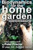 Biodynamics for the Home Garden: 