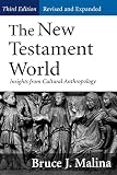 The New Testament World: Insights from Cultural Anthropology 3rd edition by Bruce J. Malina