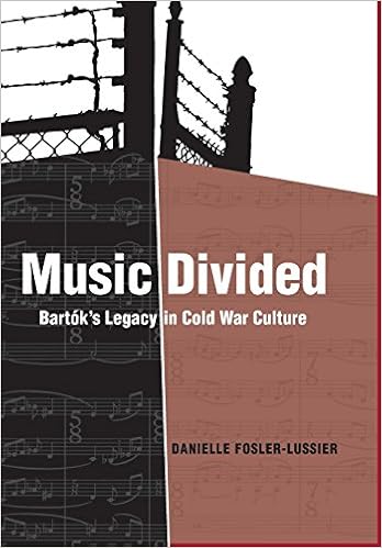 Music Divided Bartok S Legacy In Cold War Culture Danielle