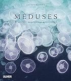 Méduses & autres organismes gélatineux (Faune sous-marine) (French Edition) by 