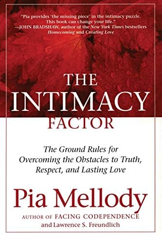 The Intimacy Factor: The Ground Rules for Overcoming the Obstacles to Truth, Respect, and Lasting Love