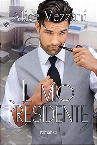 Alice Vezzani - Il mio Presidente (2016)