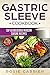 Gastric Sleeve Cookbook:Top 50 Delicious Mexican Cuisine Recipes. by Rosie Carrier