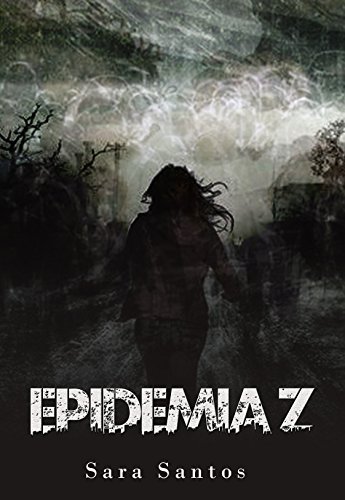 Epidemia Z: El Comienzo (E.Z nº 1) (Spanish Edition)