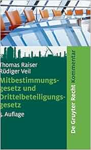 Mitbestimmungsgesetz und Drittelbeteiligungsgesetz (De Gruyter Kommentar) (German Edition ...