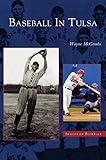 Baseball in Tulsa by Wayne McCombs