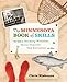 The Minnesota Book of Skills: Your Guide to Smoking Whitefish, Sauna Etiquette, Tick Extraction, and More
