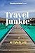 Travel Junkie: The History of Me: My Travel Log: Travel Journal and Record Book with prompts &travel wish list for 50+ adventures. A gift for everyone. by Books With Soul