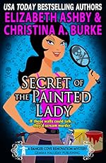 Secret of the Painted Lady: a Danger Cove Renovation Mystery