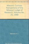 Masonic curiosa (Transactions of the Missouri Lodge of Research)