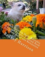 Adult Coloring Book: Adorable Dogs and Puppies Coloring Book For Stress Relief and Relaxation 1519520042 Book Cover