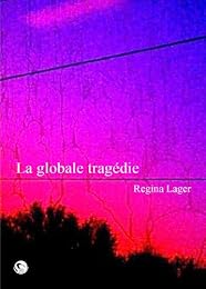 La  globale tragédie ou Il était une fois le monde