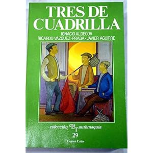 Tres de cuadrilla (Coleccion La Tauromaquia) (Spanish Edition)