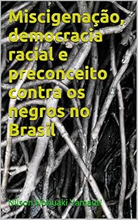 Livro Miscigenação, democracia racial e preconceito contra os negros no Brasil