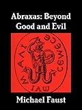Abraxas: Beyond Good And Evil (The Divine Series Book 10)